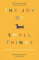 Cover image of book The Joy of Small Things by Hannah Jane Parkinson 