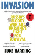 Cover image of book Invasion: Russia’s Bloody War and Ukraine’s Fight for Survival by Luke Harding