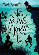 Cover image of book Not As We Know It by Tom Avery