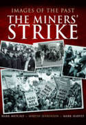 Cover image of book Images of the Past: The Miners' Strike by Mark Harvey, Martin Jenkinson and Mark Metcalf 