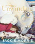 Cover image of book The Unwinding: And Other Dreamings by Jackie Morris