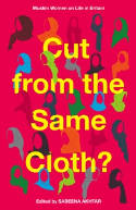 Cover image of book Cut from the Same Cloth? Muslim Women on Life in Britain by Sabeena Akhtar (Editor)