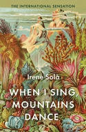 Cover image of book When I Sing, Mountains Dance by Irene Sola