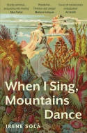 Cover image of book When I Sing, Mountains Dance by Irene Solà, translated by Mara Faye Lethem