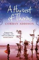 Cover image of book A Harvest of Thorns by Corban Addison