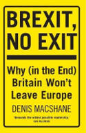 Cover image of book Brexit, No Exit: Why (in the End) Britain Won