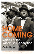 Cover image of book Homecoming: Voices of the Windrush Generation by Colin Grant 