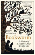 Cover image of book Bookworm: A Memoir of Childhood Reading by Lucy Mangan