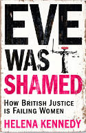 Cover image of book Eve Was Shamed: How British Justice is Failing Women by Helena Kennedy 