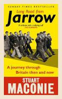 Cover image of book Long Road from Jarrow: A journey through Britain then and now by Stuart Maconie