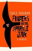 Cover image of book Fingers in the Sparkle Jar: A Memoir by Chris Packham
