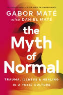 Cover image of book The Myth of Normal: Trauma, Illness & Healing in a Toxic Culture by Gabor Maté and Daniel Maté 