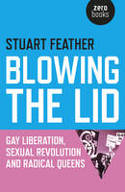 Cover image of book Blowing the Lid: Gay Liberation, Sexual Revolution and Radical Queens by Stuart Feather