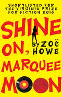 Cover image of book Shine on, Marquee Moon by Zoë Howe