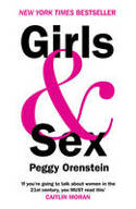 Cover image of book Girls & Sex: Navigating the Compliated New Landscape by Peggy Orenstein