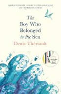Cover image of book The Boy Who Belonged to the Sea by Denis Thériault 