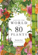 Cover image of book Around the World in 80 Plants by Jonathan Drori, illustrated by Lucille Clerc