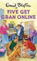 Cover image of book Five Get Gran Online by Bruno Vincent