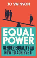 Cover image of book Equal Power: Gender Equality and How to Achieve It by Jo Swinson