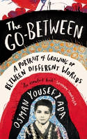 Cover image of book The Go-Between: A Portrait of Growing Up Between Different Worlds by Osman Yousefzada 