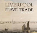 Cover image of book Liverpool and the Slave Trade by Anthony Tibbles 