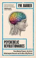 Cover image of book Psychedelic Revolutionaries by P.W. Barber 
