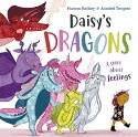Cover image of book Daisy's Dragons: A Story About Feelings by Frances Stickley, illustrated by Annabel Tempest 