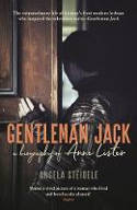 Cover image of book Gentleman Jack: A Biography of Anne Lister, Regency Landowner, Seducer and Secret Diarist by Angela Steidele