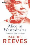 Cover image of book Alice in Westminster: The Political Life of Alice Bacon by Rachel Reeves
