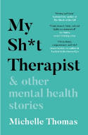 Cover image of book My Sh*t Therapist & Other Mental Health Stories by Michelle Thomas 