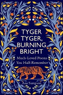 Cover image of book Tyger Tyger, Burning Bright: Much-Loved Poems You Half-Remember by Ana Sampson