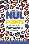 Cover image of book Nul Points: The Unofficial Eurovision Quiz Book by Susie Rae 