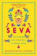 Cover image of book Seva: Sikh Wisdom for Living Well By Doing Good by Jasreen Mayal Khanna 