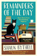 Cover image of book Remainders of the Day: More Diaries from The Bookshop, Wigtown by Shaun Bythell 