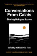 Cover image of book Conversations from Calais: Sharing Refugee Stories by Mathilda Della Torre 