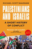 Cover image of book Palestinians and Israelis: A Short History of Conflict by Michael Scott-Baumann