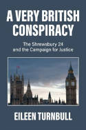 Cover image of book A Very British Conspiracy: The Shrewsbury 24 and the Campaign for Justice by Eileen Turnbull