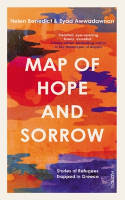 Cover image of book Map of Hope and Sorrow: Stories of Refugees Trapped in Greece by Helen Benedict & Eyad Awwadawnan 