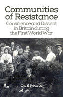 Cover image of book Communities of Resistance: Conscience and Dissent in Britain during the First World War by Cyril Pearce 