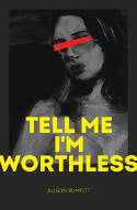 Cover image of book Tell Me I'm Worthless by Alison Rumfitt 