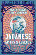 Cover image of book Japanese Myths & Legends: Tales of Heroes, Gods & Monsters by J.K. Jackson (Editor) with an Introduction by Jun