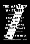 Cover image of book The Wages of Whiteness: Race and the Making of the American Working Class by David R. Roediger 
