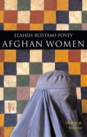 Cover image of book Afghan Women: Identity and Invasion by Elaheh Rostami-Povey 
