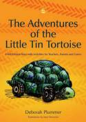 Cover image of book Adventures of the Little Tin Tortoise: A Self-esteem Story with Activities for Teachers, Parents and by Deborah Plummer 