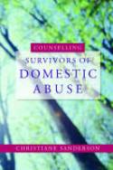 Cover image of book Counselling Survivors of Domestic Abuse by Christiane Sanderson 