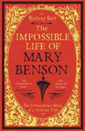 The Impossible Life of Mary Benson: The Extraordinary Story of a Victorian Wife by Rodney Bolt