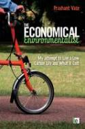 Cover image of book The Economical Environmentalist: My Attempt to Live a Low-Carbon Life and What it Cost by Prashant Vaze