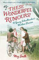 Cover image of book These Wonderful Rumours! A Young Schoolteacher