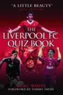 The Liverpool FC Quiz Book by Marc White