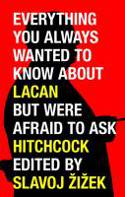 Cover image of book Everything You Wanted to Know About Lacan But Were Afraid to Ask Hitchcock by Slavoj iek (Editor)